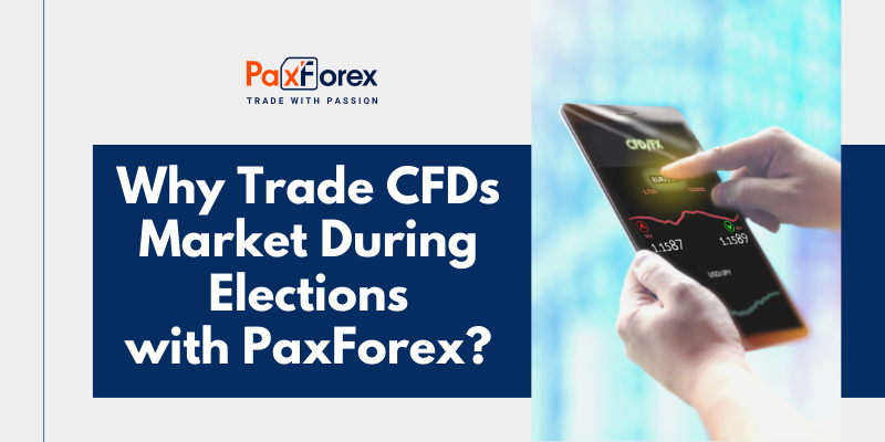 Why Trade CFDs Market During Elections with PaxForex